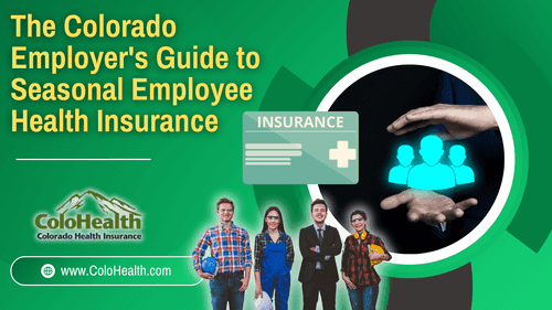 Colorado Seasonal Employee Health Insurance